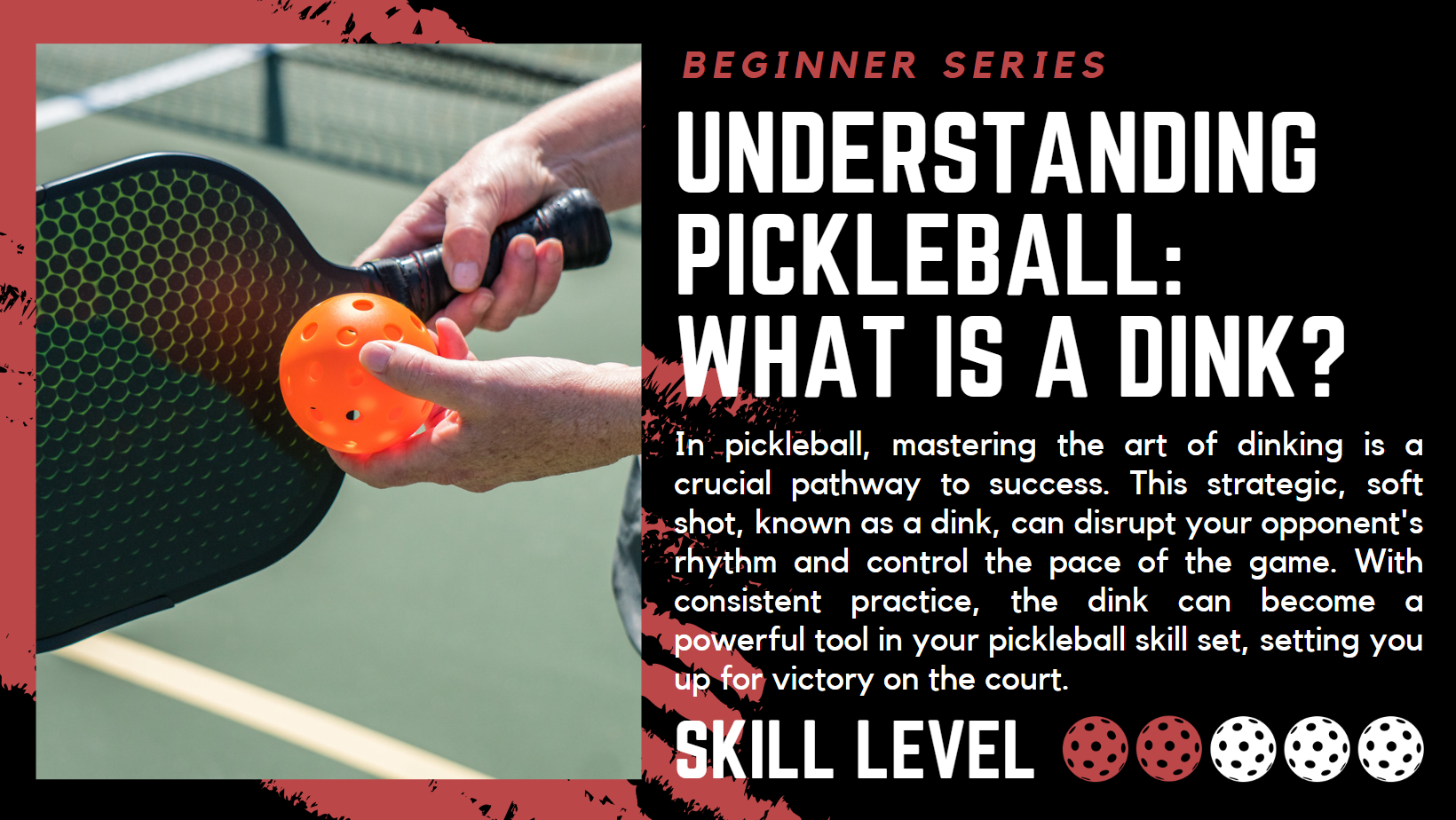 Understanding Pickleball: What is a Dink? In pickleball, mastering the art of dinking is a crucial pathway to success. This strategic, soft shot, known as a dink, can disrupt your opponent's rhythm and control the pace of the game. With consistent practice, the dink can become a powerful tool in your pickleball skill set, setting you up for victory on the court. Skill Level 2 of 5